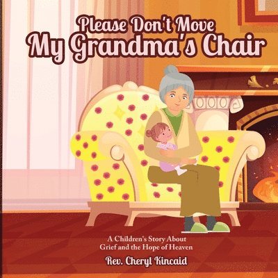 Please Don't Move My Grandma's Chair 1