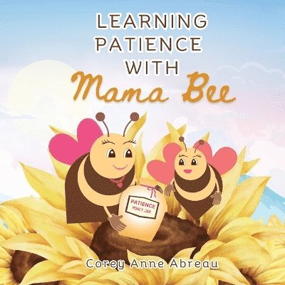 Learning Patience with Mama Bee 1