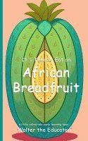 Walter the Educator - It's Time to Eat an African Breadfruit, Häftad