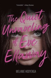 bokomslag The Quiet Unraveling of Eve Ellaway