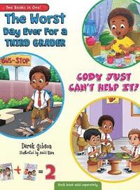 bokomslag Cody Just Can't Help It & The Worst Day Ever For A Third Grader (Two Book Collection)