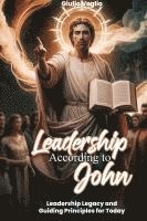 bokomslag Leadership According To the Apostle John