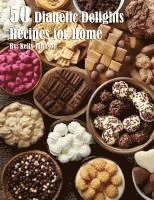bokomslag 50 Diabetic Delights Recipes for Home