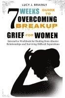 bokomslag 7 Weeks Guide To Overcoming Breakup Grief For Women