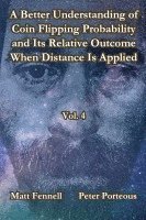 A Better Understanding of Coin Flipping Probability and Its Relative Outcome When Distance Is Applied, Vol. 4 1