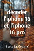 bokomslag dcoder l'iphone 16 et l'iphone 16 pro