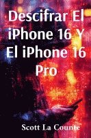 Descifrar El iPhone 16 Y El iPhone 16 Pro 1