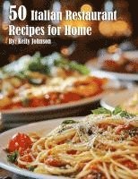 bokomslag 50 Italian Restaurant Recipes for Home
