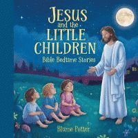 bokomslag Jesus and the Little Children