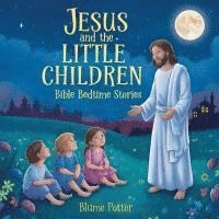 bokomslag Jesus and the Little Children
