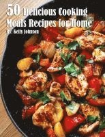 bokomslag 50 Delicious Cooking Meals Recipes for Home