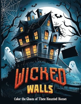 bokomslag Wicked Walls: Color the Gloom of These Haunted Homes