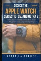 bokomslag Decode the Apple Watch Series 10, SE, and Ultra 2