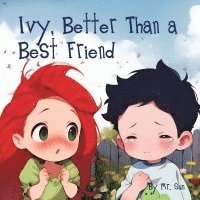 bokomslag Ivy, Better Than a Best Friend: A heartwarming, rhyming picture book about true friendship