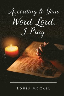 According to Your Word Lord, I Pray 1