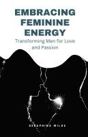Seraphina Wilde - Embracing Feminine Energy, Häftad