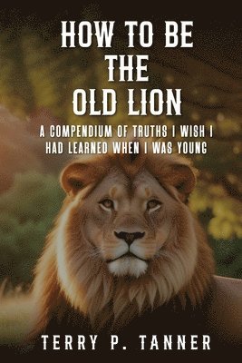 How to be the Old Lion 1