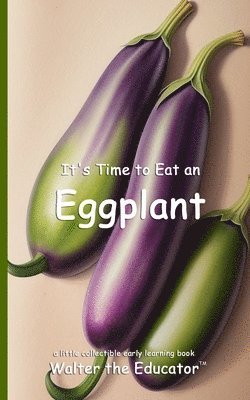 bokomslag It's Time to Eat an Eggplant