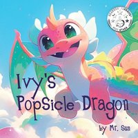 bokomslag Ivy's Popsicle Dragon