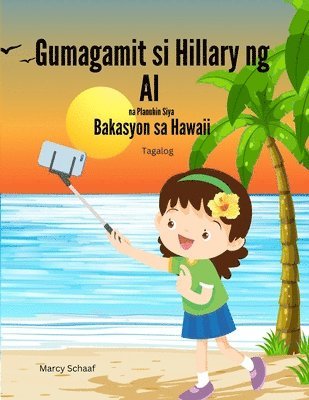 bokomslag Gumagamit si Hillary ng AI na Planuhin Siya Bakasyon sa Hawaii (Tagalog) Hillary Uses AI to Plan Her Hawaiian Vacation