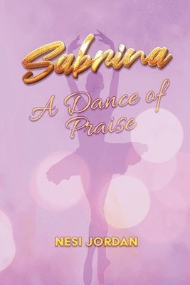 Sabrina A Dance of Praise 1