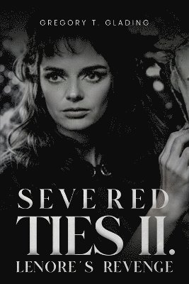 Gregory T Glading - Severed Ties II, Häftad