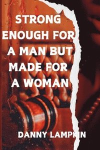 bokomslag Strong Enough for a Man But Made for a Woman