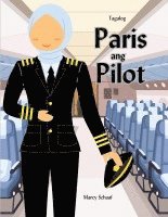 Marcy Schaaf - Paris ang Pilot (Tagalog English Bilingual) Parisa The Pilot, Häftad