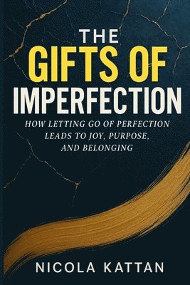 Nicola I Kattan, Nicola I. Kattan - Gifts of Imperfection, Häftad