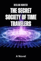 bokomslag The Secret Society of Time Travelers