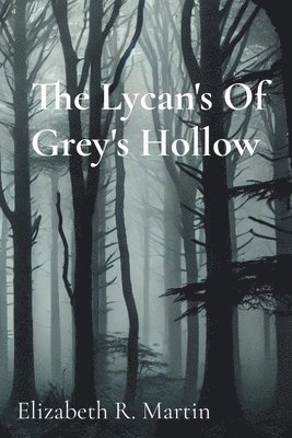 bokomslag The Lycan's Of Grey's Hollow