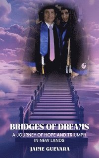 bokomslag Bridges of Dreams: A Journey of Hope and Triumph in New Lands