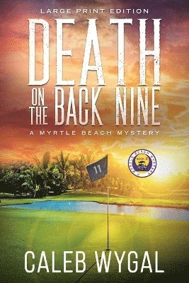 Caleb Wygal - Death on the Back Nine - Large Print Edition, Häftad