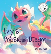 bokomslag Ivy's Popsicle Dragon