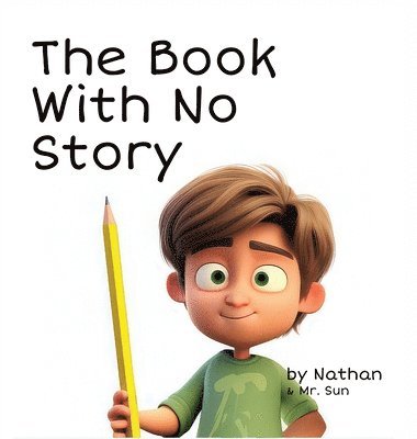 Alexander Sun, Nathan A Sun, Ryan N Sun - Book With No Story, Inbunden