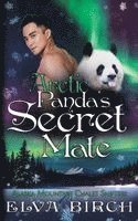 Elva Birch - Arctic Panda's Secret Mate, Häftad