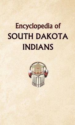 bokomslag Encyclopedia of South Dakota Indians