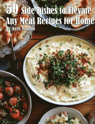 bokomslag 50 Side Dishes to Elevate Any Meal Recipes for Home