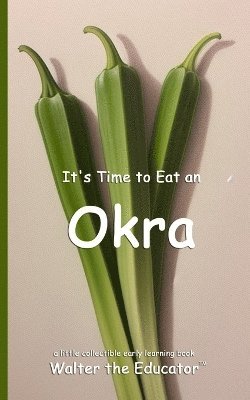 bokomslag It's Time to Eat an Okra