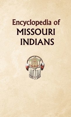 Encyclopedia of Missouri Indians 1