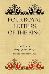 bokomslag Four Royal Letters of the King