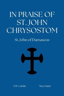 In Praise of St. John Chryosostom 1