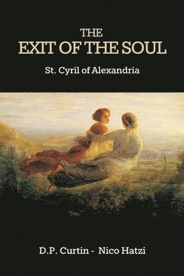 St Cyril of Alexandria, St. Cyril of Alexandria - Exit of the Soul, Häftad