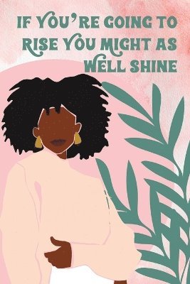 bokomslag Pink Watercolor Modern "If You're Going to Rise You Might as Well Shine" Journal