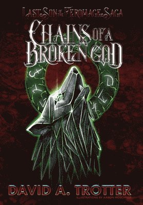 David Trotter - Chains of a Broken God, Inbunden