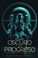 bokomslag El lado oscuro del progreso