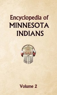 bokomslag Encyclopedia of Minnesota Indians Volume 2