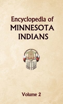 bokomslag Encyclopedia of Minnesota Indians Volume 2