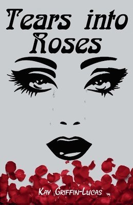 Tears Into Roses 1