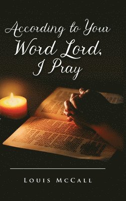 According to Your Word Lord, I Pray 1